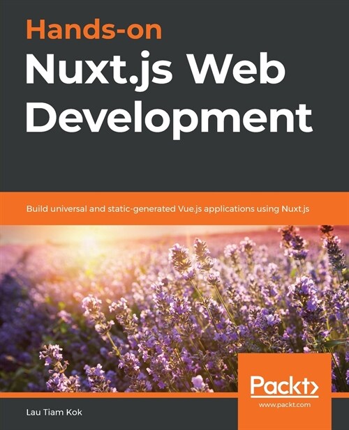 Hands-on Nuxt.js Web Development: Build universal and static-generated Vue.js applications using Nuxt.js (Paperback)