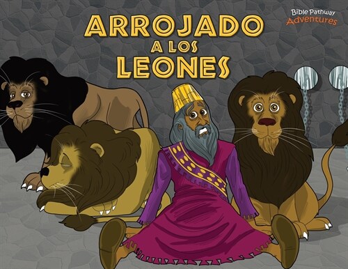 Arrojado a los leones: Daniel y los leones (Paperback)