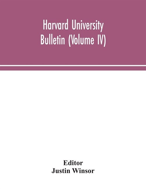 Harvard University bulletin (Volume IV) (Paperback)