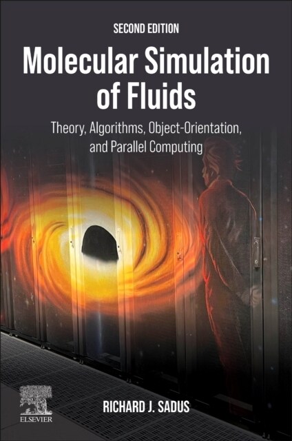 Molecular Simulation of Fluids: Theory, Algorithms, Object-Orientation, and Parallel Computing (Paperback, 2)