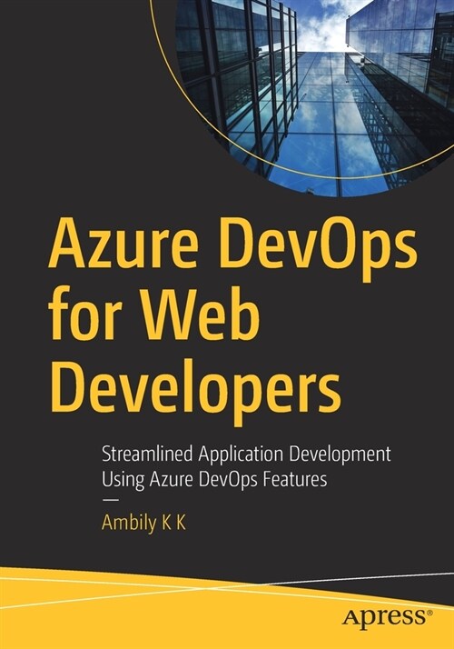 Azure Devops for Web Developers: Streamlined Application Development Using Azure Devops Features (Paperback)