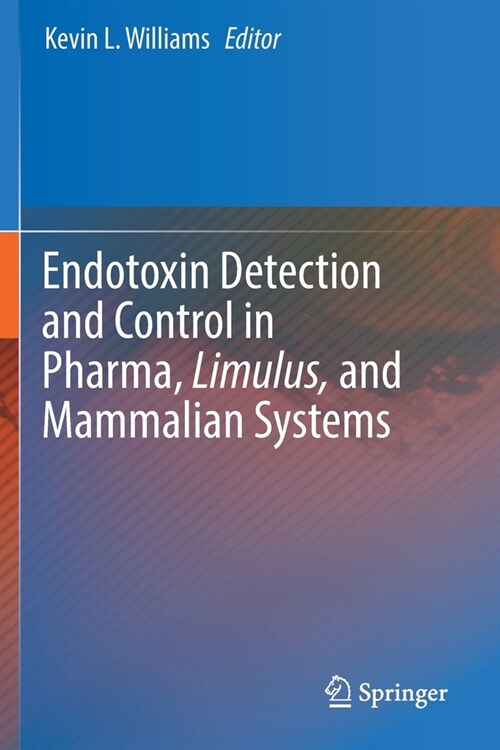 Endotoxin Detection and Control in Pharma, Limulus, and Mammalian Systems (Paperback)