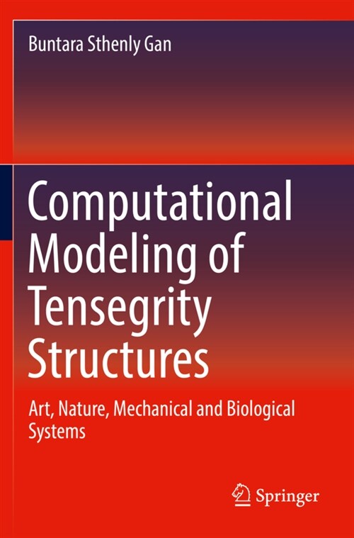 Computational Modeling of Tensegrity Structures: Art, Nature, Mechanical and Biological Systems (Paperback, 2020)