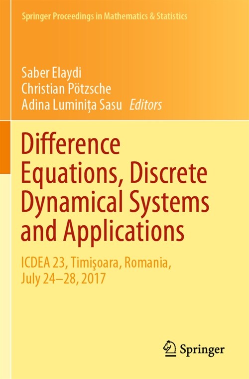 Difference Equations, Discrete Dynamical Systems and Applications: Icdea 23, Timişoara, Romania, July 24-28, 2017 (Paperback, 2019)