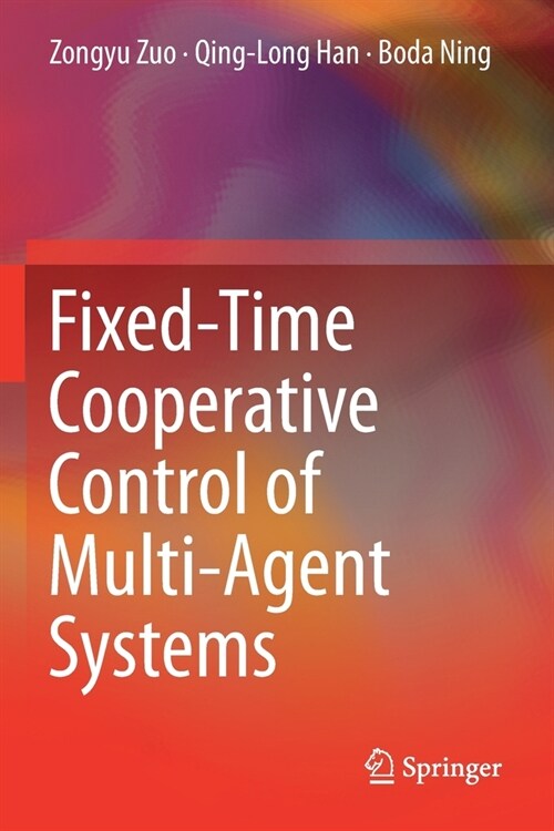 Fixed-Time Cooperative Control of Multi-Agent Systems (Paperback)