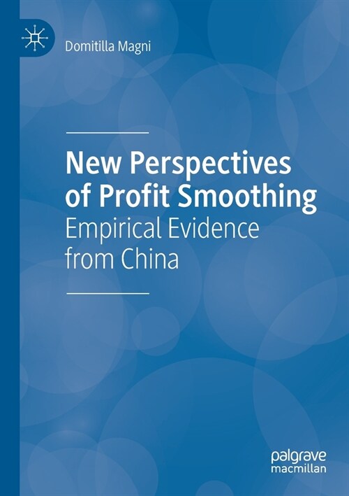 New Perspectives of Profit Smoothing: Empirical Evidence from China (Paperback, 2019)