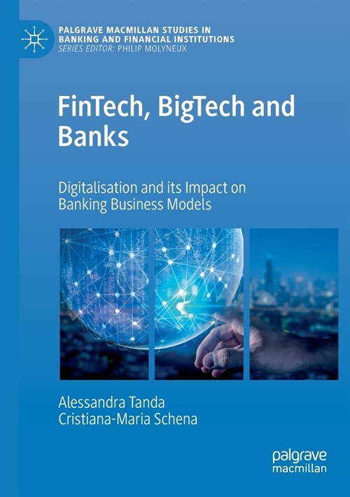 Fintech, Bigtech and Banks: Digitalisation and Its Impact on Banking Business Models (Paperback, 2019)