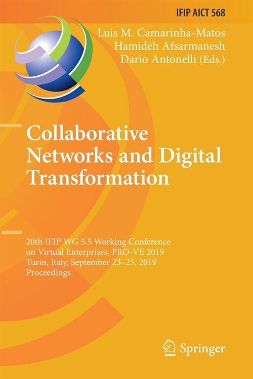 Collaborative Networks and Digital Transformation: 20th Ifip Wg 5.5 Working Conference on Virtual Enterprises, Pro-Ve 2019, Turin, Italy, September 23 (Paperback, 2019)