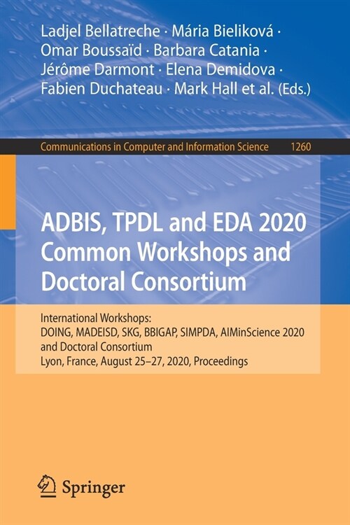 Adbis, Tpdl and Eda 2020 Common Workshops and Doctoral Consortium: International Workshops: Doing, Madeisd, Skg, Bbigap, Simpda, Aiminscience 2020 and (Paperback, 2020)