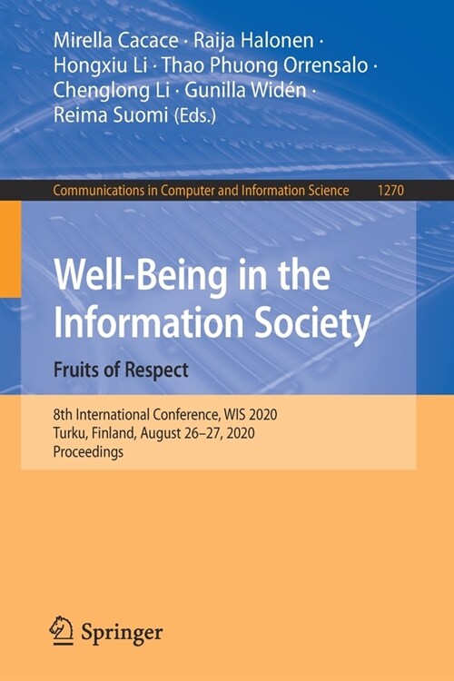Well-Being in the Information Society. Fruits of Respect: 8th International Conference, Wis 2020, Turku, Finland, August 26-27, 2020, Proceedings (Paperback, 2020)