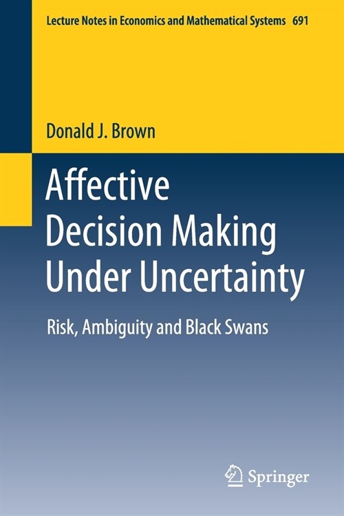 Affective Decision Making Under Uncertainty: Risk, Ambiguity and Black Swans (Paperback, 2020)