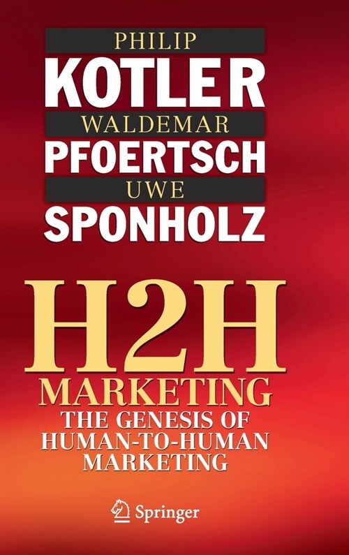 H2h Marketing: The Genesis of Human-To-Human Marketing (Hardcover, 2021)
