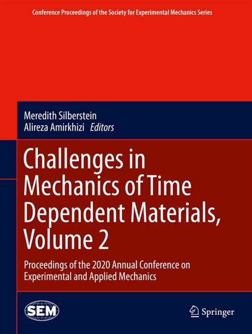 Challenges in Mechanics of Time Dependent Materials, Volume 2: Proceedings of the 2020 Annual Conference on Experimental and Applied Mechanics (Hardcover, 2021)