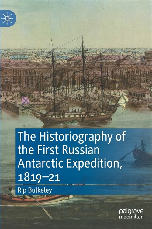 The Historiography of the First Russian Antarctic Expedition, 1819-21 (Hardcover)