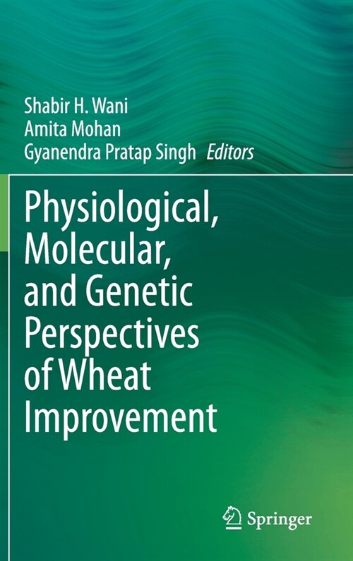 Physiological, Molecular, and Genetic Perspectives of Wheat Improvement (Hardcover)