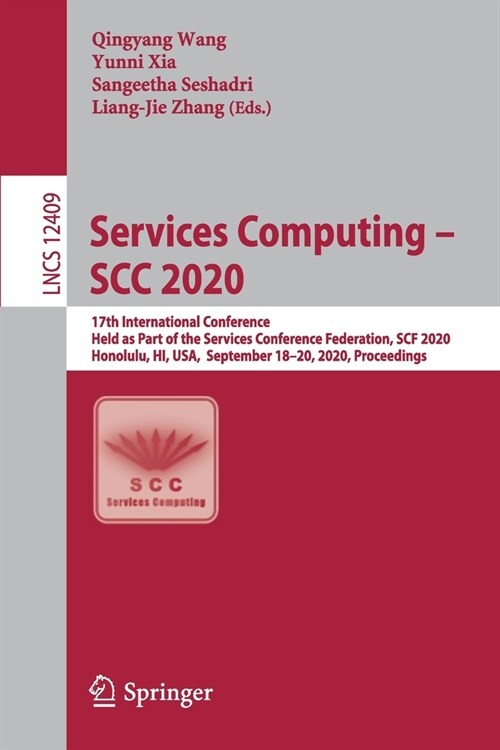 Services Computing - Scc 2020: 17th International Conference, Held as Part of the Services Conference Federation, Scf 2020, Honolulu, Hi, Usa, Septem (Paperback, 2020)
