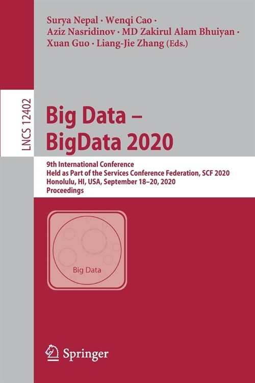 Big Data - Bigdata 2020: 9th International Conference, Held as Part of the Services Conference Federation, Scf 2020, Honolulu, Hi, Usa, Septemb (Paperback, 2020)