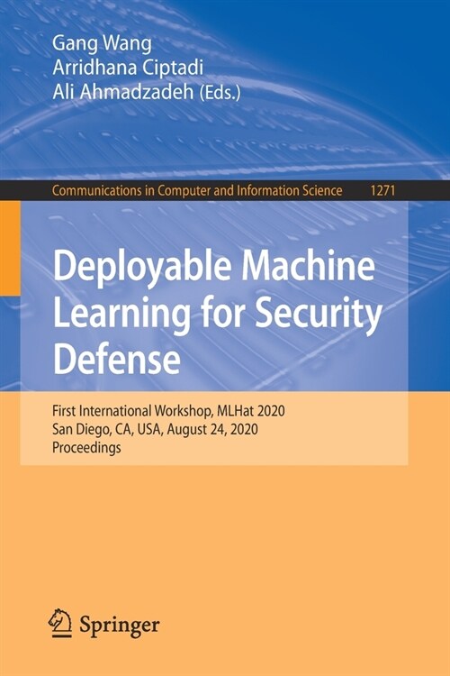 Deployable Machine Learning for Security Defense: First International Workshop, Mlhat 2020, San Diego, Ca, Usa, August 24, 2020, Proceedings (Paperback, 2020)