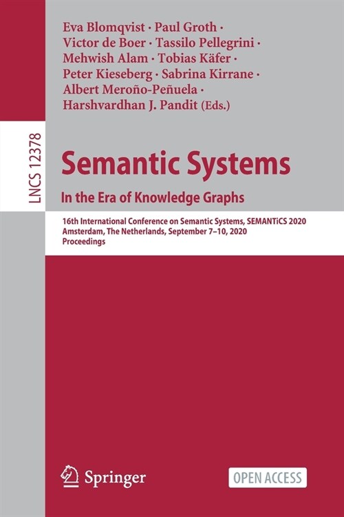 Semantic Systems. in the Era of Knowledge Graphs: 16th International Conference on Semantic Systems, Semantics 2020, Amsterdam, the Netherlands, Septe (Paperback, 2020)