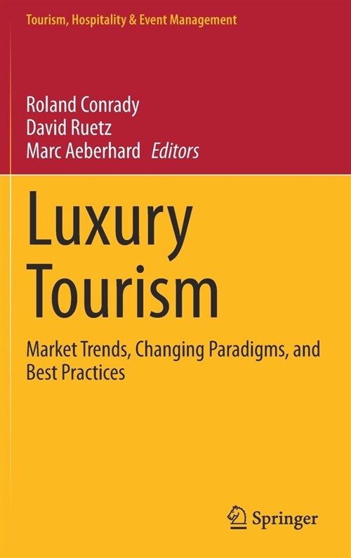 Luxury Tourism: Market Trends, Changing Paradigms, and Best Practices (Hardcover, 2020)