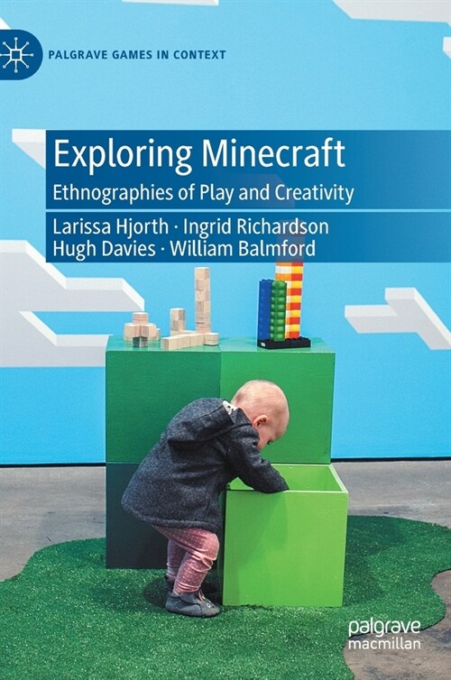 Exploring Minecraft: Ethnographies of Play and Creativity (Hardcover, 2020)