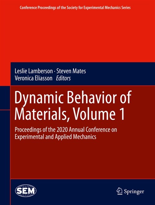 Dynamic Behavior of Materials, Volume 1: Proceedings of the 2020 Annual Conference on Experimental and Applied Mechanics (Hardcover, 2021)