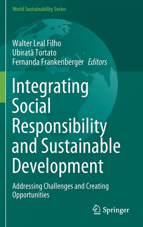 Integrating Social Responsibility and Sustainable Development: Addressing Challenges and Creating Opportunities (Hardcover, 2021)