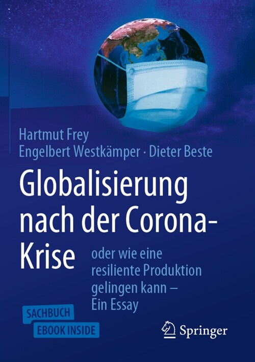 Globalisierung Nach Der Corona-Krise: Oder Wie Eine Resiliente Produktion Gelingen Kann - Ein Essay (Paperback, 1. Aufl. 2020)