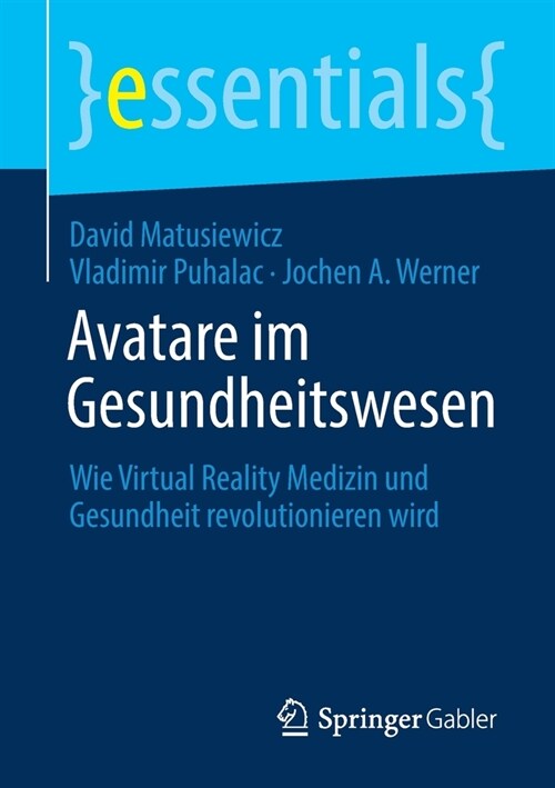 Avatare Im Gesundheitswesen: Wie Virtual Reality Medizin Und Gesundheit Revolutionieren Wird (Paperback, 1. Aufl. 2020)