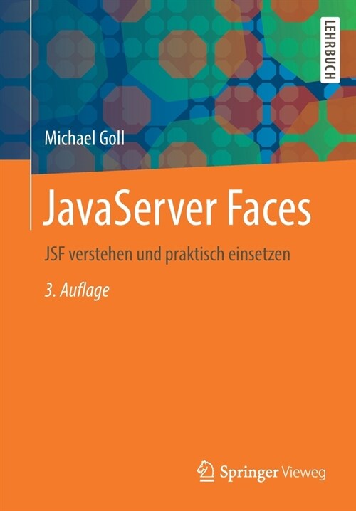 JavaServer Faces: Jsf Verstehen Und Praktisch Einsetzen (Paperback, 3, 3., Uberarb. Au)
