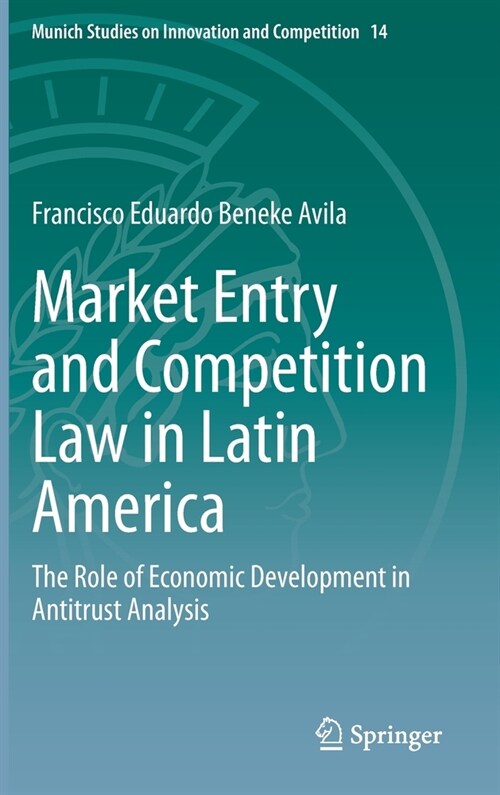 Market Entry and Competition Law in Latin America: The Role of Economic Development in Antitrust Analysis (Hardcover, 2021)