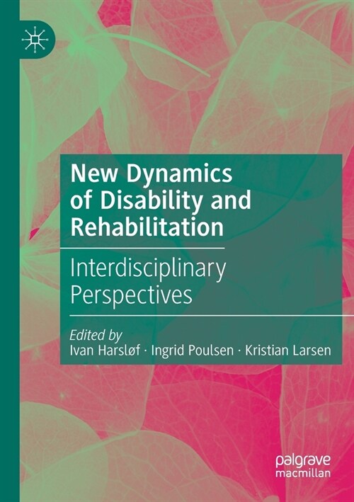 New Dynamics of Disability and Rehabilitation: Interdisciplinary Perspectives (Paperback, 2019)