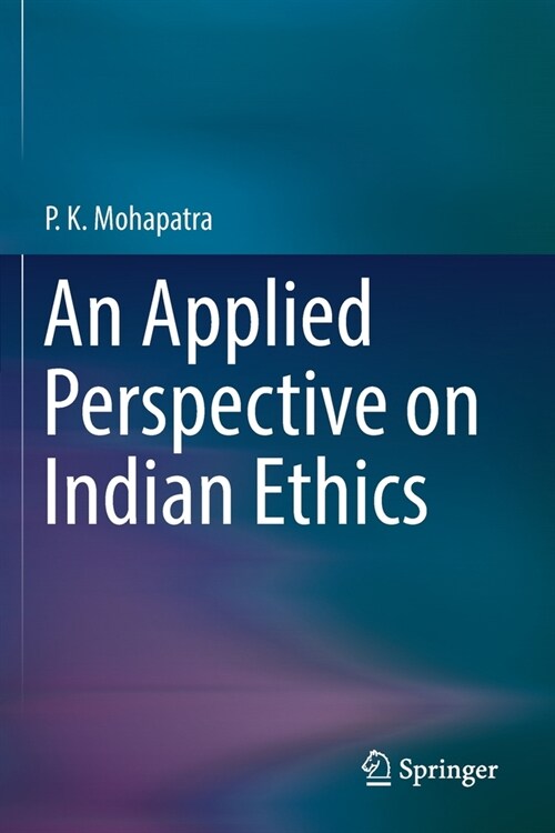 An Applied Perspective on Indian Ethics (Paperback)