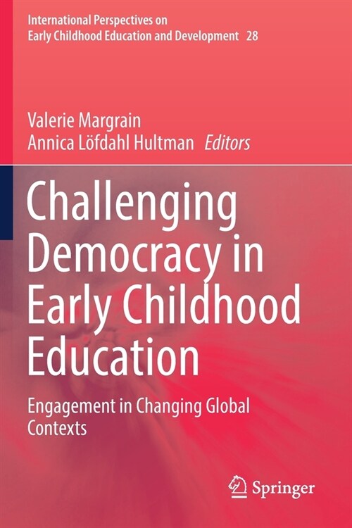 Challenging Democracy in Early Childhood Education: Engagement in Changing Global Contexts (Paperback, 2019)