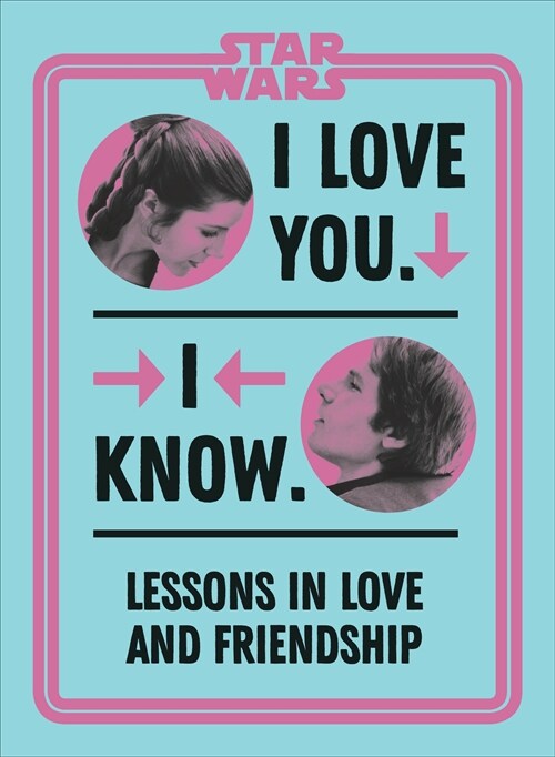 Star Wars I Love You. I Know. (Hardcover)