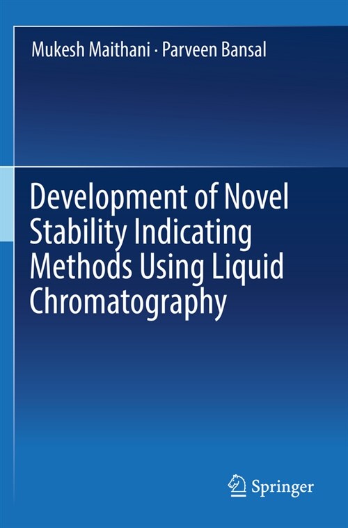 Development of Novel Stability Indicating Methods Using Liquid Chromatography (Paperback)