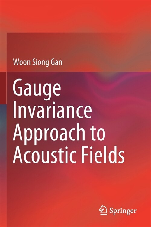Gauge Invariance Approach to Acoustic Fields (Paperback)