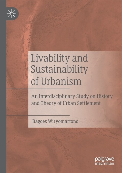 Livability and Sustainability of Urbanism: An Interdisciplinary Study on History and Theory of Urban Settlement (Paperback, 2020)