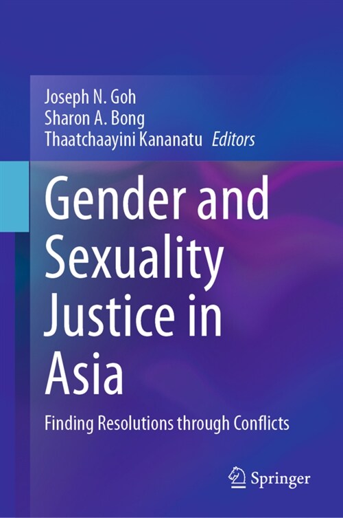Gender and Sexuality Justice in Asia: Finding Resolutions Through Conflicts (Hardcover, 2020)