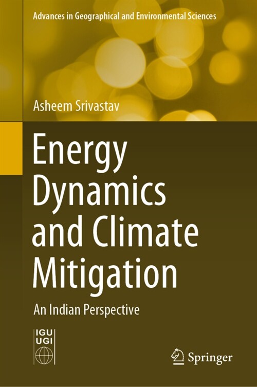 Energy Dynamics and Climate Mitigation: An Indian Perspective (Hardcover, 2021)