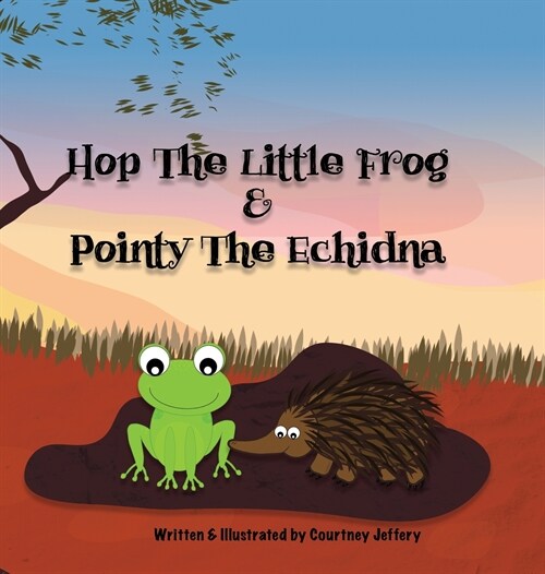 Hop The Little Frog & Pointy The Echidna (Hardcover)