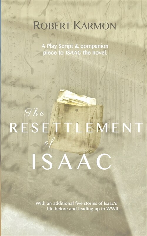 The Resettlement of Isaac: A play Script and companion piece to Isaac the novel (Paperback)