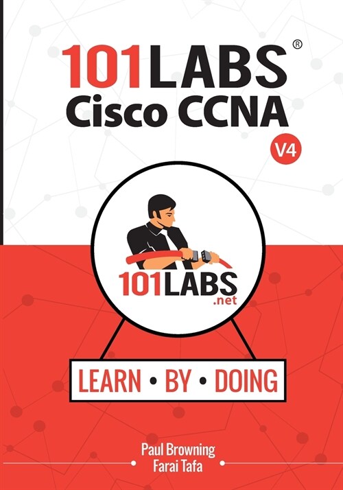 101 Labs - Cisco CCNA: Hands-on Practical Labs for the 200-301 - Implementing and Administering Cisco Solutions Exam (Paperback, 4, Version 4)