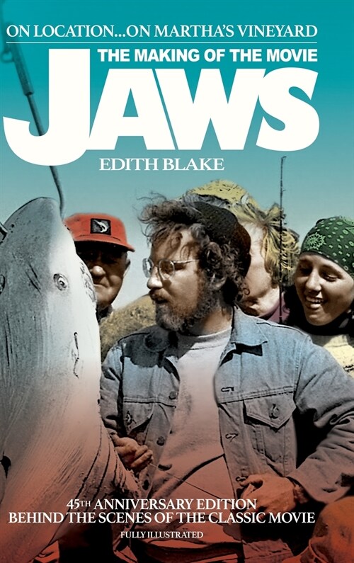 On Location... On Marthas Vineyard: The Making of the Movie Jaws (45th Anniversary Edition) (hardback) (Hardcover)