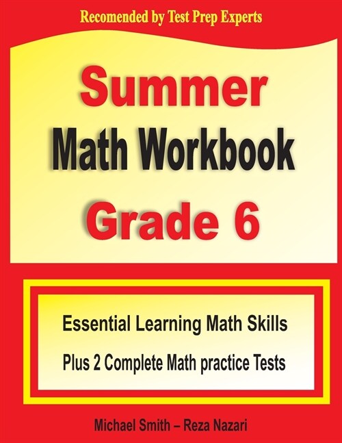 Summer Math Workbook Grade 6: Essential Learning Math Skills Plus Two Complete Math Practice Tests (Paperback)