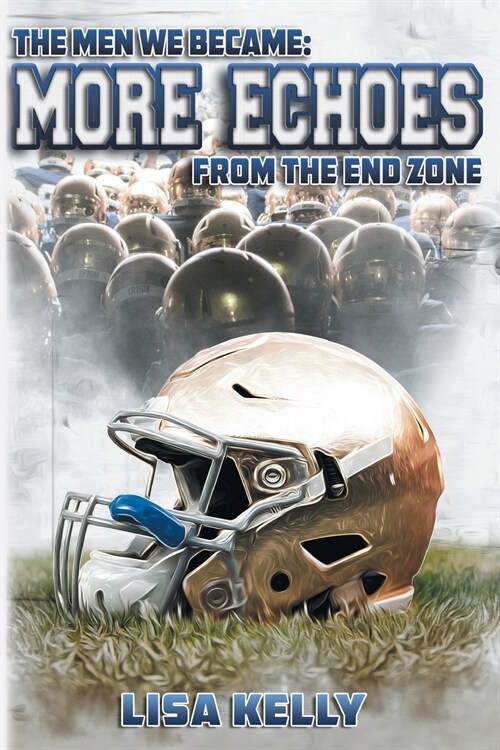 The Men We Became: More Echoes From the End Zone (Paperback)