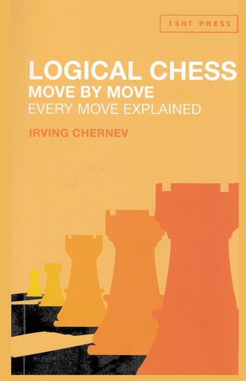 Logical Chess Move by Move: Every Move Explained (Paperback)