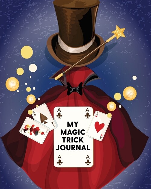 My Magic Trick Journal: Ideas Notebook Practice Unique Style With Cards To Do At Home (Paperback)