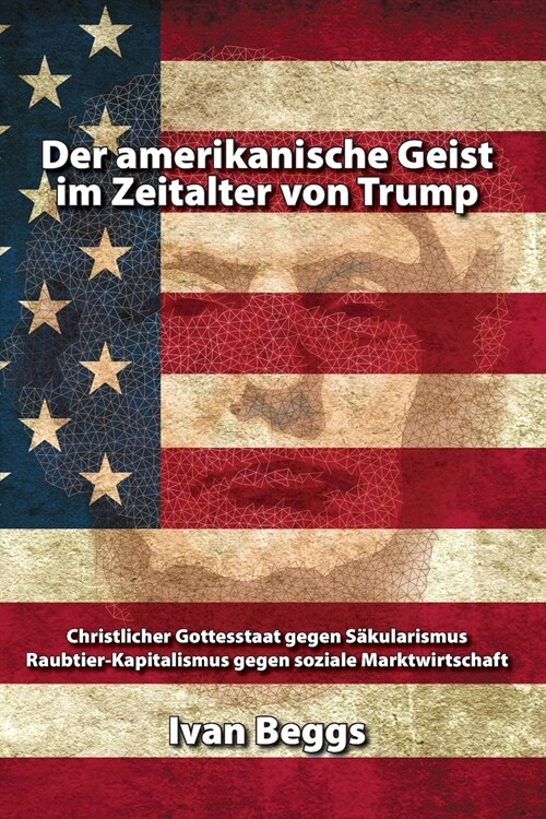 Der amerikanische Geist im Zeitalter von Trump (Paperback)