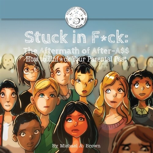 Stuck in F*ck: The Aftermath of After-A$$ How to Unf*ck Your Parental Past (Paperback)